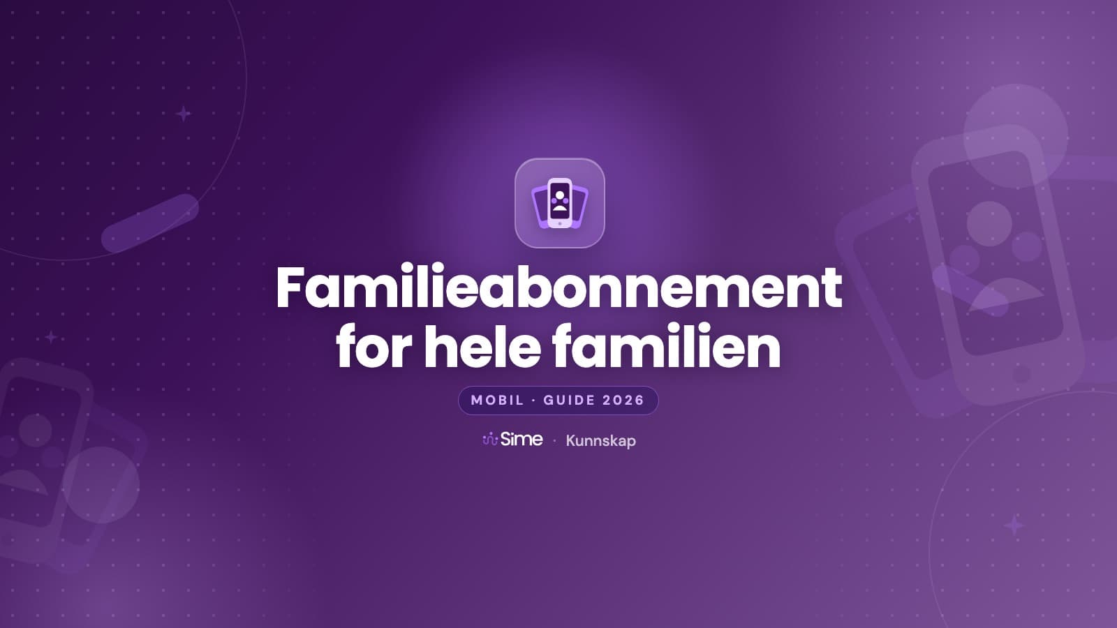 Familieabonnement mobil 2026: billigst for 2, 3 og 4 personer