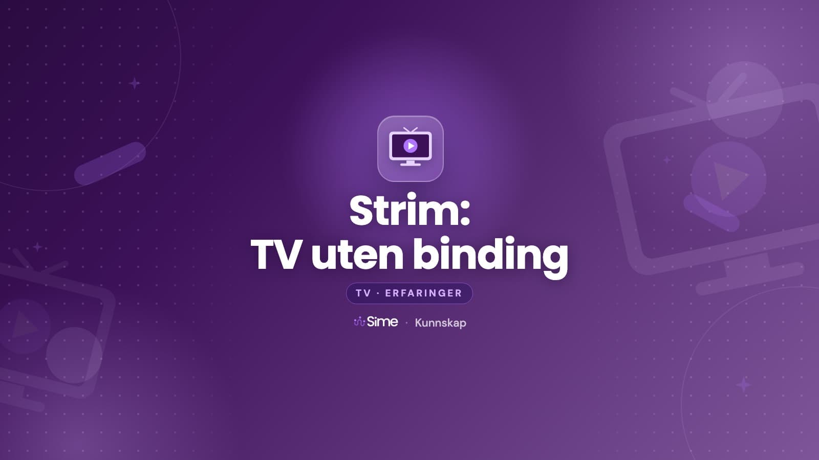 Strim erfaringer: TV og strømming uten binding (2026)